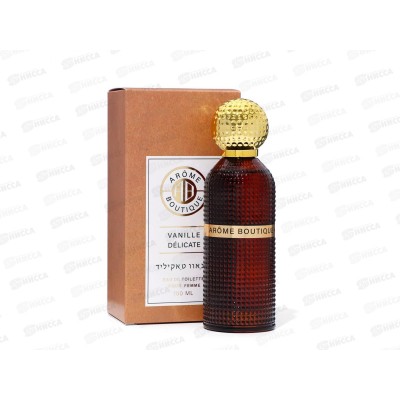 Arome Boutigue Vanille Delicate, туалетная вода 100мл женская  M